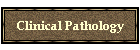 Clinical Pathology