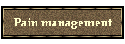 Pain management