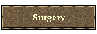 Surgery
